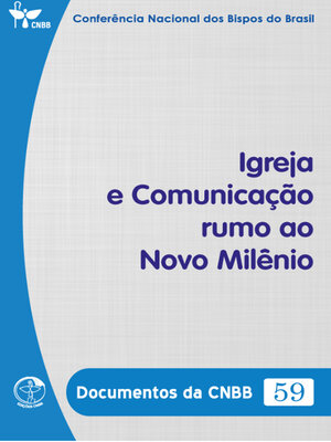 cover image of Igreja e Comunicação Rumo ao Novo Milênio--Documentos da CNBB 59--Digital